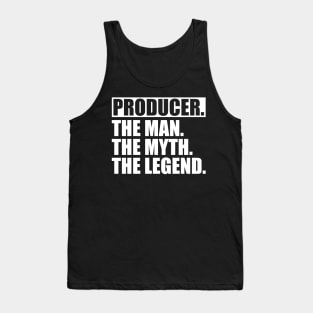 Producer The Man The Myth The Legend w Tank Top